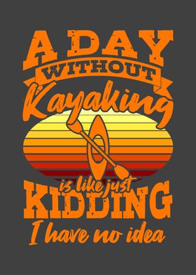 A Day Without Kayaking