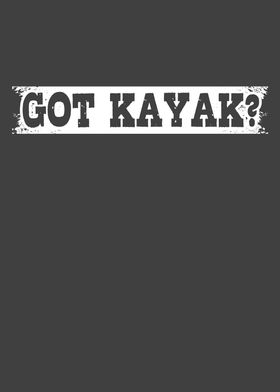 GOT KAYAK Funny Kayaking