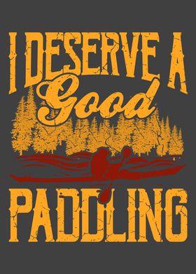 I Deserve A Good Paddling