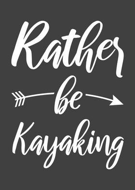 Rather be Kayaking Funny