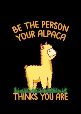 Be the person your alpaca