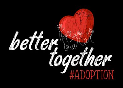 Better Together Adoption A