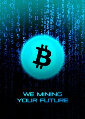 We Mining Your Future