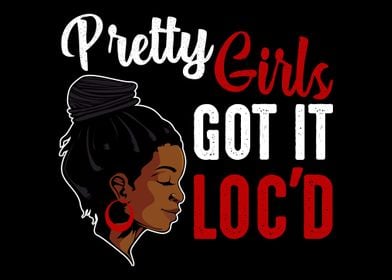 Pretty Girls Got It Locd