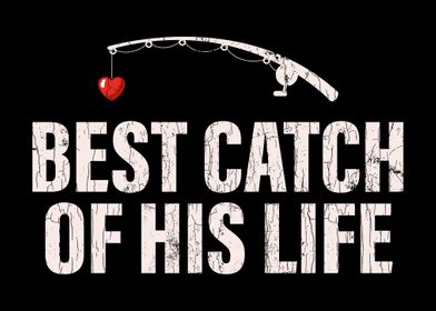 Best Catch Of His Life Cou