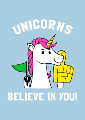 Unicorns Believe In You