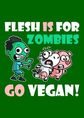 Flesh Is For Zombies Vegan