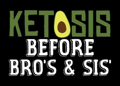 Ketosis Before Bros Sis