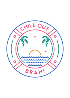 Chill Out Brah 3
