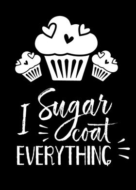 Sugar Coat Everything