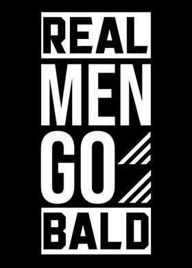 Real men go bald