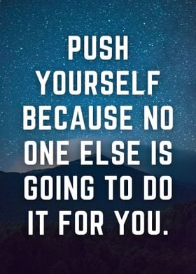 Push yourself