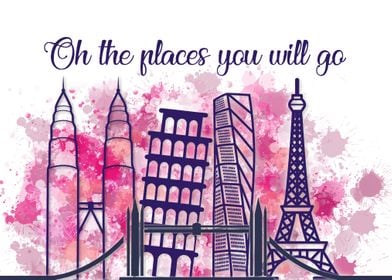 Oh the places you will go