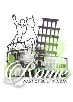 Rome was not built in day