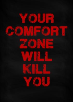 'Comfort Zone Will Kill You' Poster by dkDesign | Displate