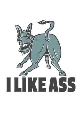 I like ass Funny Donkey