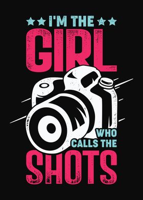 I'm The Girl Who Calls The Shots Camera