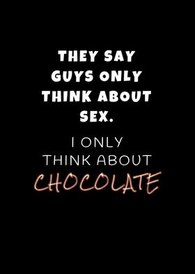 Guys Think Sex Chocolate