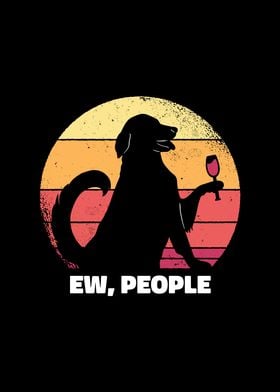 Ew People Funny Dog Wine