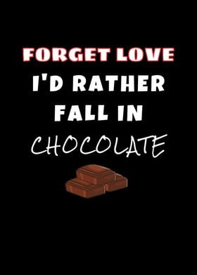 Forget Love Fall Chocolate