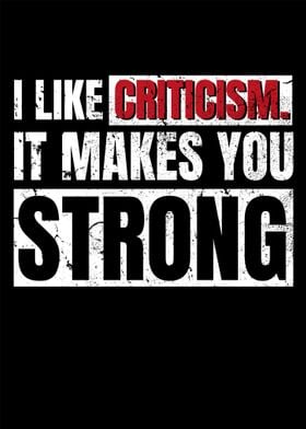 I like criticism