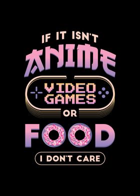 Anime Video Games or Food