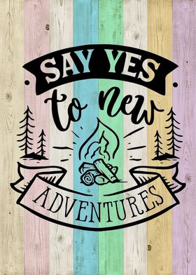 say yes to new adventure