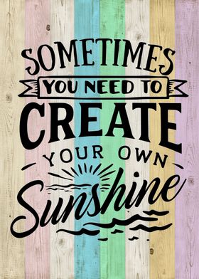 create your own sunshine