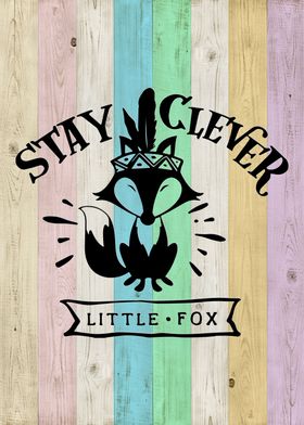 stay clever little fox