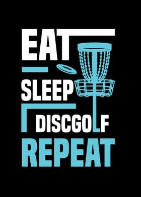 Eat Sleep Discgolf Repeat