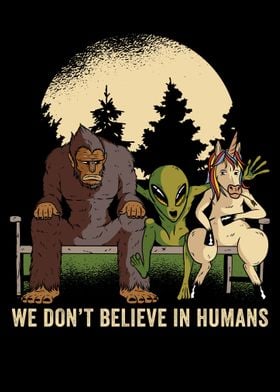 We Dont Believe in Humans