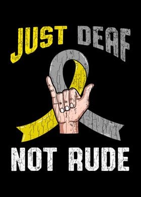 Just Deaf Not Rude Apparel