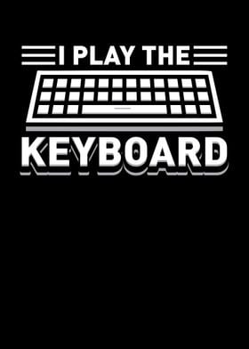 I Play The Keyboard