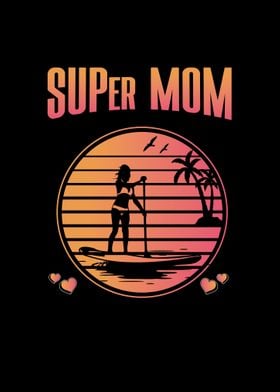 SUPer Mom Stand Up