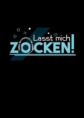 Lasst Mich Zocken Zocker