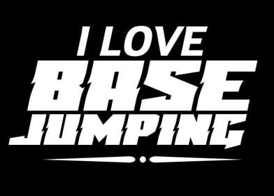 I love Base Jumping