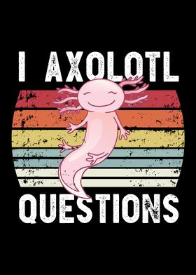 Funny I Axolotl Questions