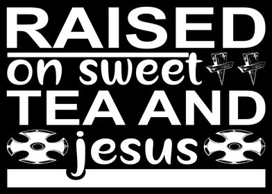 Raised On Sweet Tea and Jesus Black Vintage Look Metal Sign 