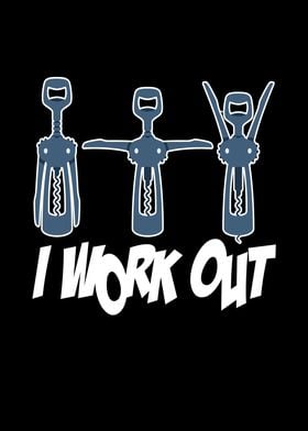 I Work Out Wine