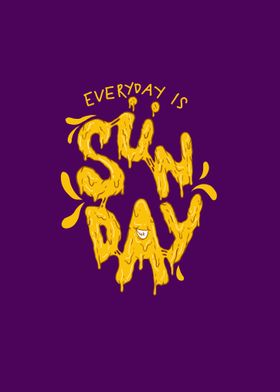 Everyday is Sunday