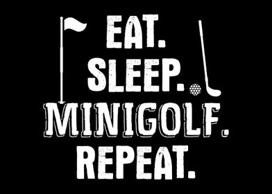 Eat Sleep Minigolf Repeat