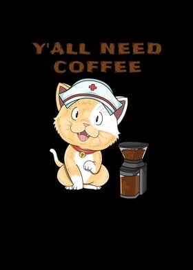 Cat Nurse Yall Need Coffee