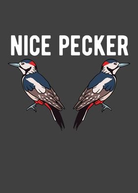 Nice Pecker Funny Bird