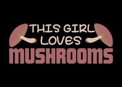 This Girl Loves Mushrooms