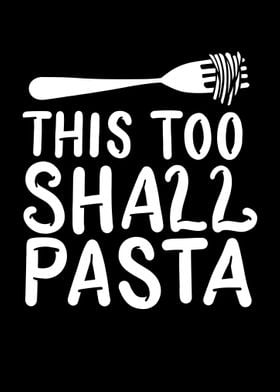 This Too Shall Pasta