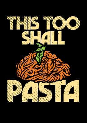 This Too Shall Pasta