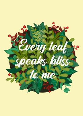 Every leaf speaks bliss