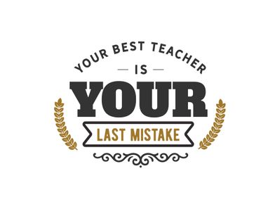 Your best teacher