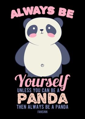 Always Be Yourself Panda