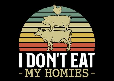 I Dont Eat My Homies Anim